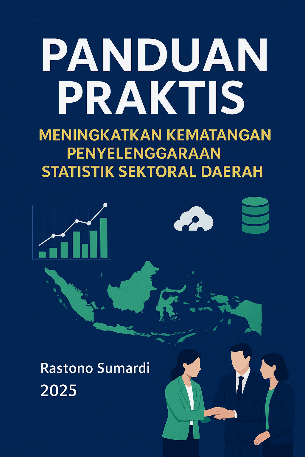 Panduan Praktis : Meningkatkan Kematangan Penyelenggaraan Statistik Sektoral Daerah